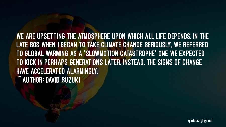 Signs Of Change Quotes By David Suzuki