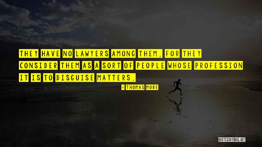 Signs Of Cheating Quotes By Thomas More Signs Of Cheating Quotes By Thomas More