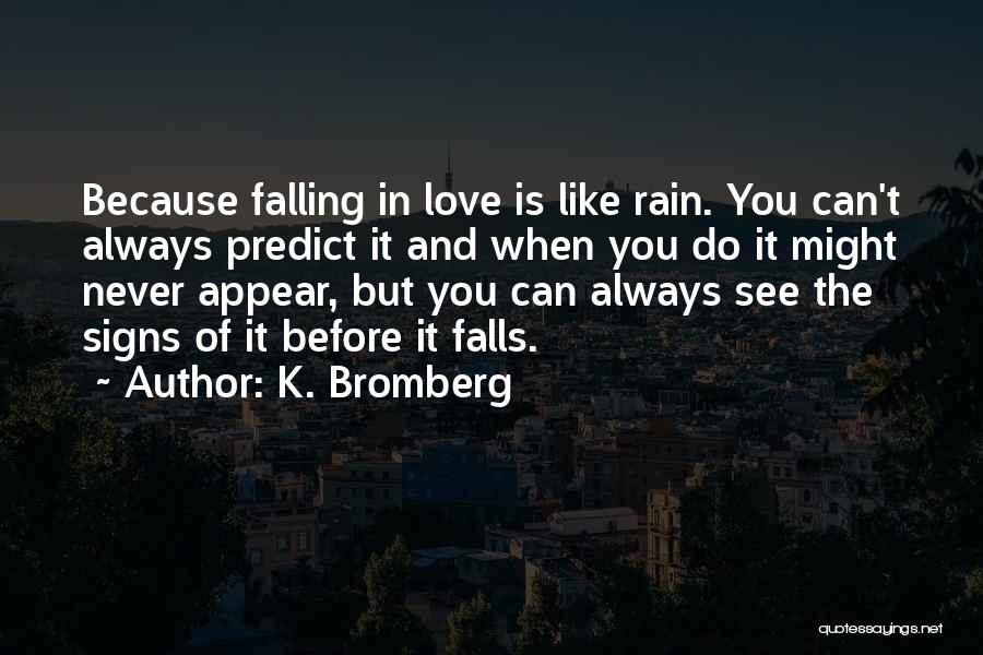 Signs Of Falling In Love Quotes By K. Bromberg