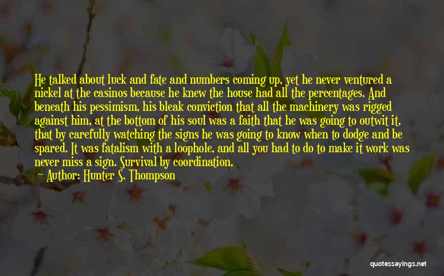 Signs Of Fate Quotes By Hunter S. Thompson