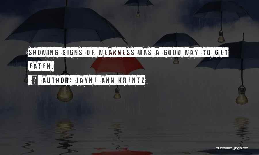 Signs Of Weakness Quotes By Jayne Ann Krentz