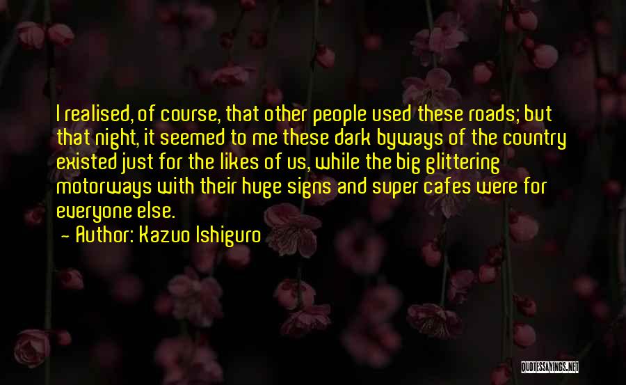 Signs Quotes By Kazuo Ishiguro