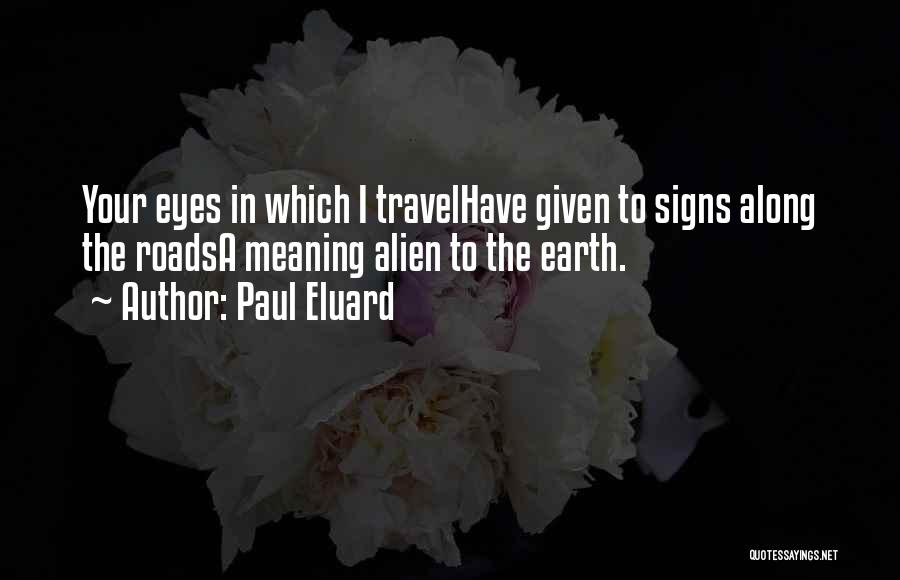 Signs Quotes By Paul Eluard