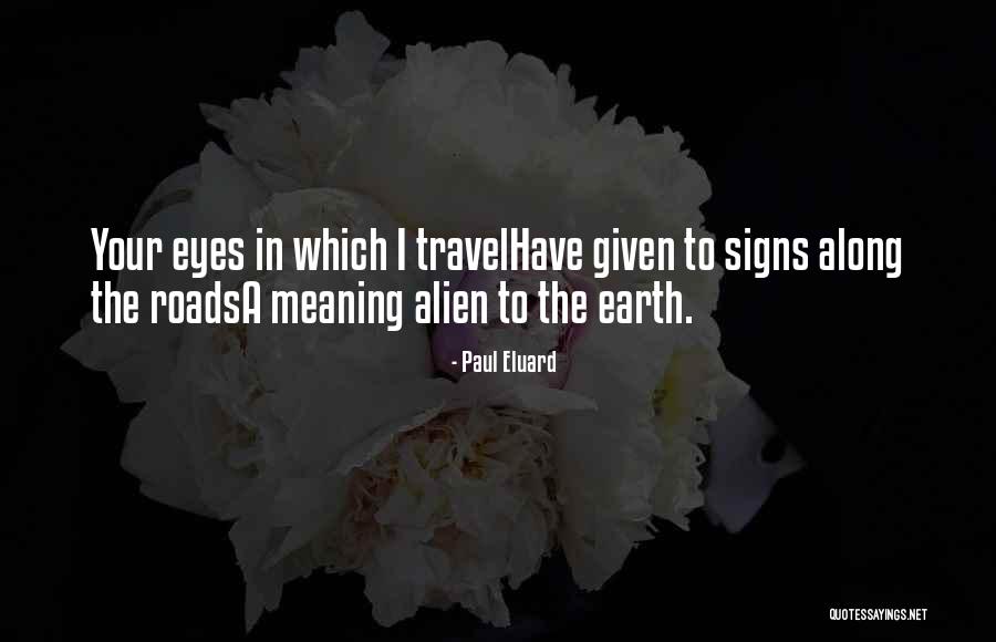 Signs Quotes By Paul Eluard Signs Quotes By Paul Eluard