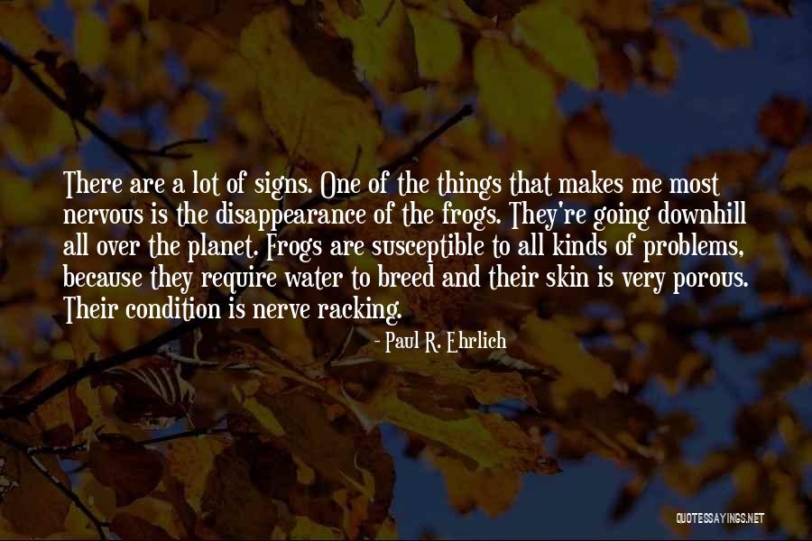 Signs Quotes By Paul R. Ehrlich