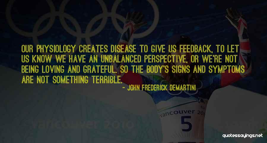 Signs The Body Quotes By John Frederick Demartini Signs The Body Quotes By John Frederick Demartini