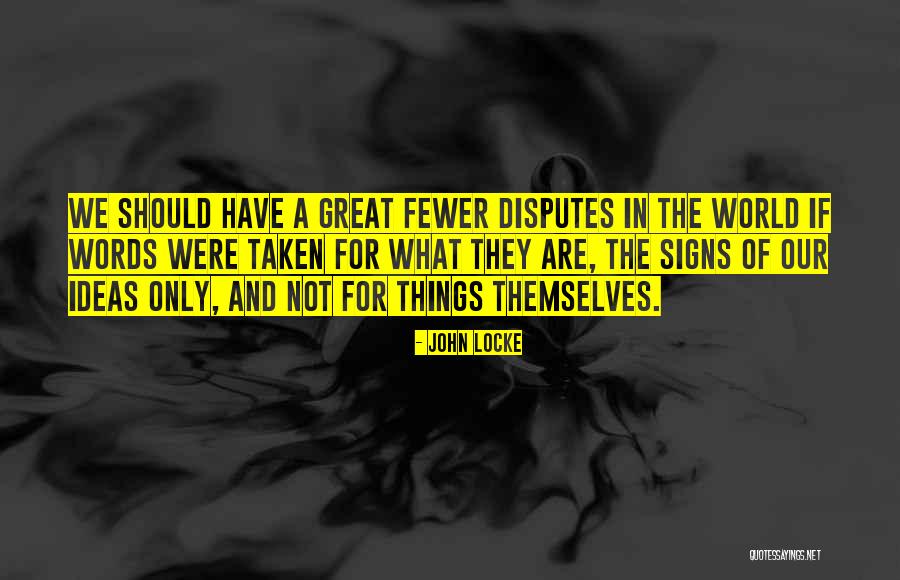 Signs The World Quotes By John Locke Signs The World Quotes By John Locke