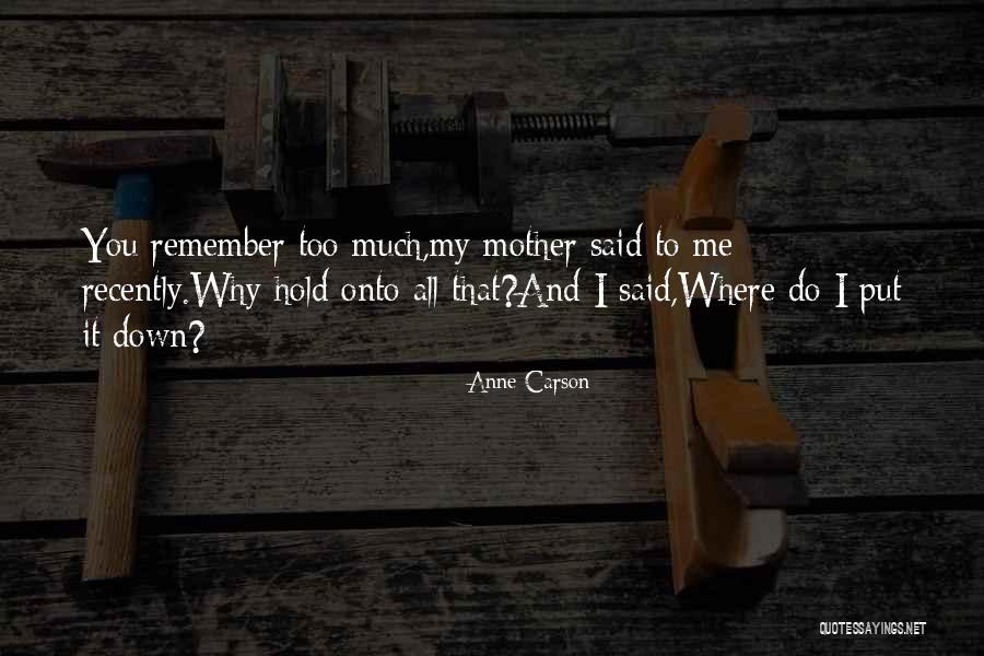 Sigona Redwood Quotes By Anne Carson Sigona Redwood Quotes By Anne Carson