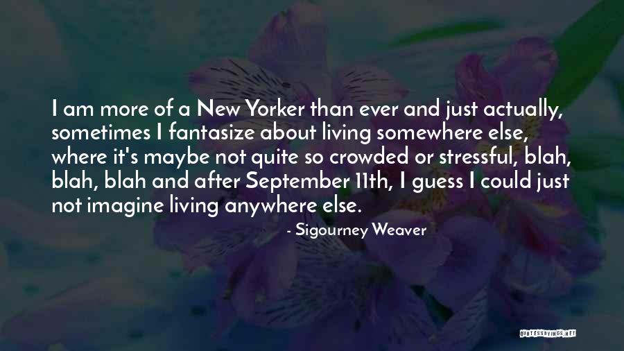 Sigourney Quotes By Sigourney Weaver Sigourney Quotes By Sigourney Weaver