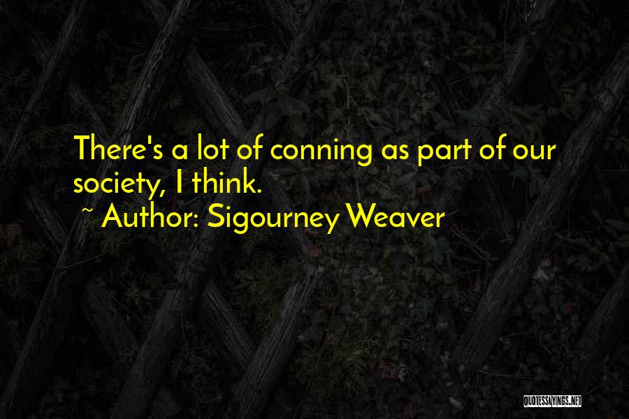 Sigourney Weaver Quotes 1063208