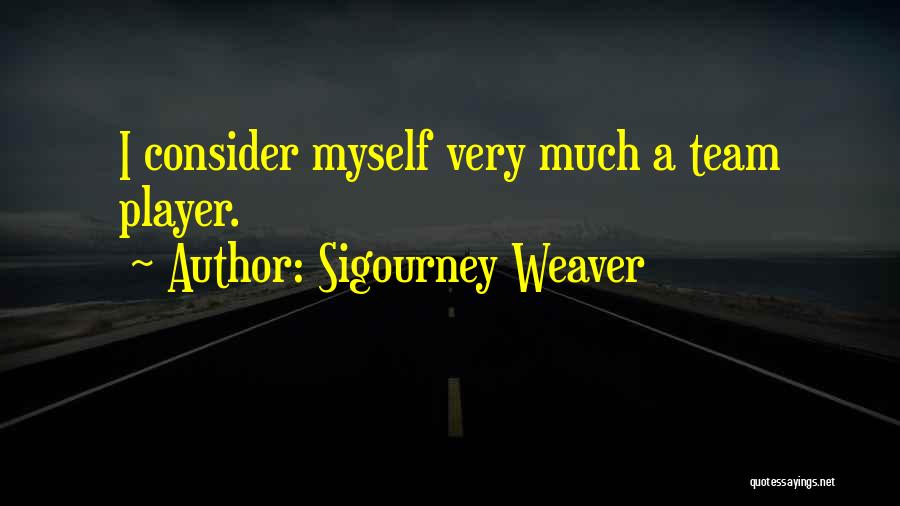 Sigourney Weaver Quotes 1111394