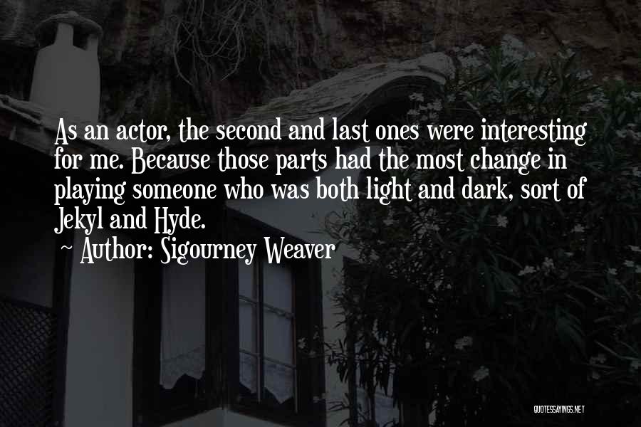 Sigourney Weaver Quotes 1162885