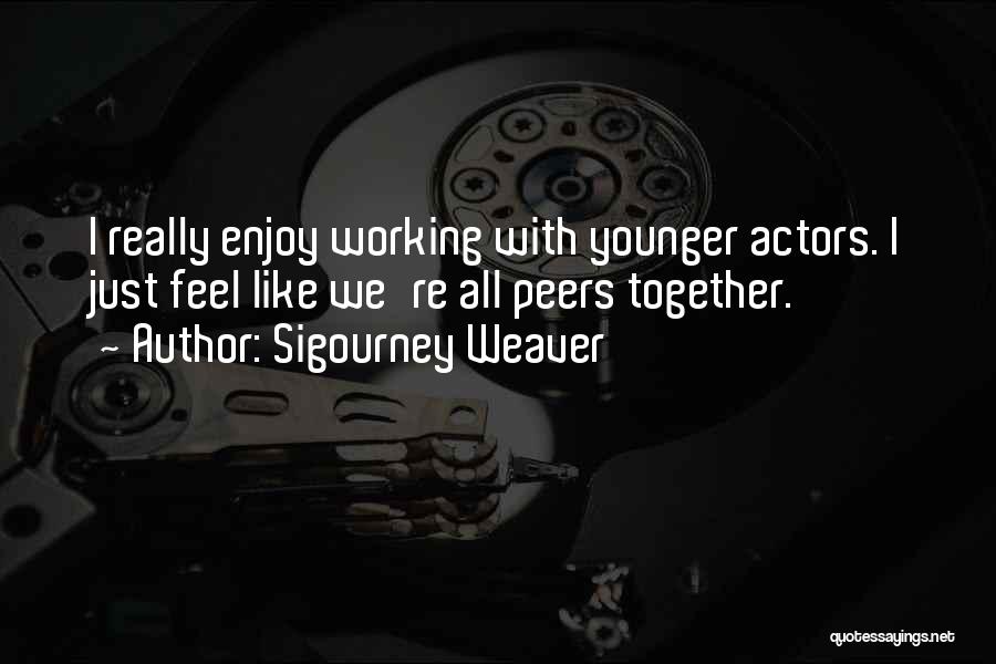 Sigourney Weaver Quotes 1194091