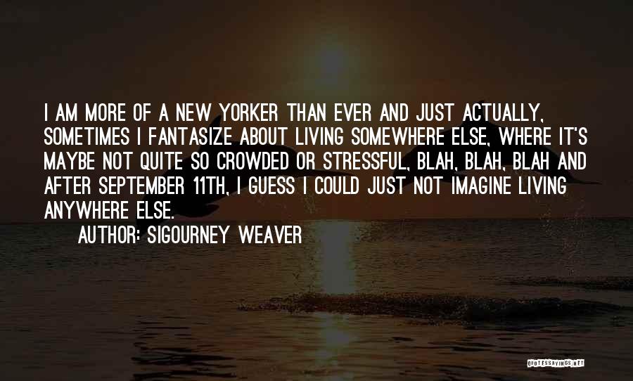 Sigourney Weaver Quotes 1330663