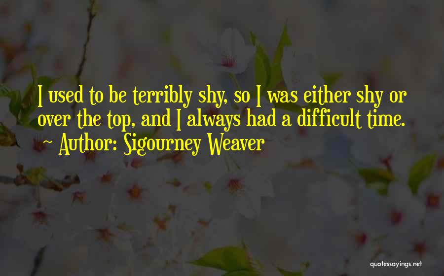 Sigourney Weaver Quotes 1373350