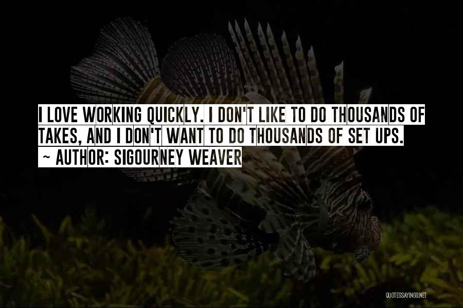 Sigourney Weaver Quotes 1716875