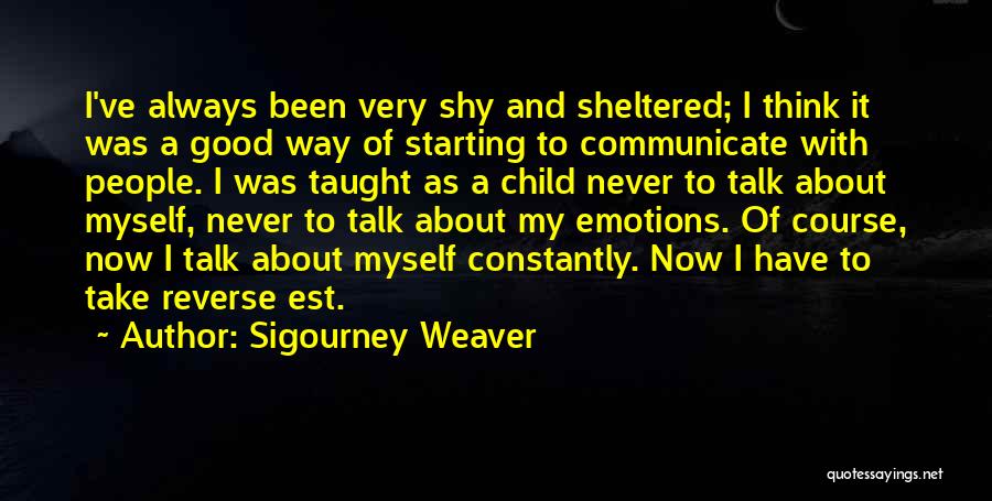 Sigourney Weaver Quotes 1835140