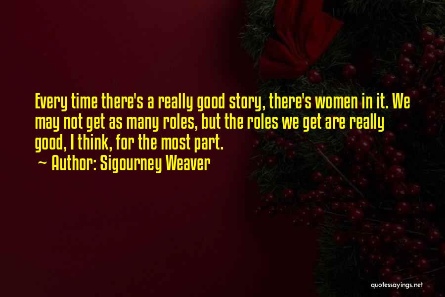Sigourney Weaver Quotes 183524