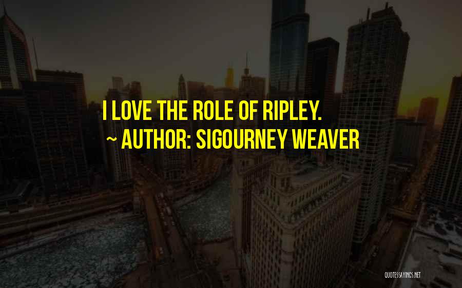 Sigourney Weaver Quotes 2072816