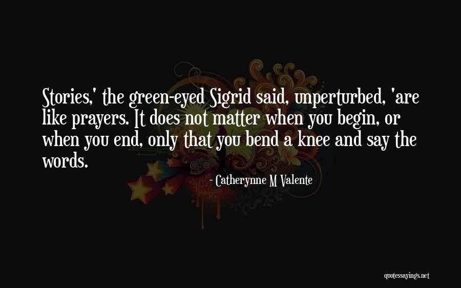 Sigrid Quotes By Catherynne M Valente Sigrid Quotes By Catherynne M Valente