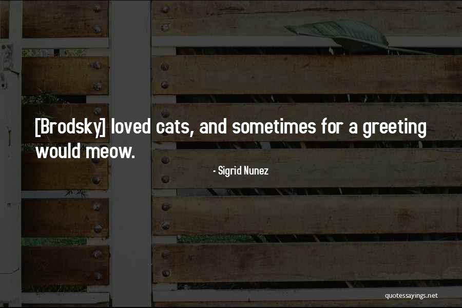 Sigrid Quotes By Sigrid Nunez Sigrid Quotes By Sigrid Nunez