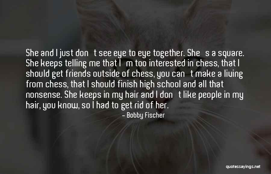 Sigues In English Quotes By Bobby Fischer Sigues In English Quotes By Bobby Fischer