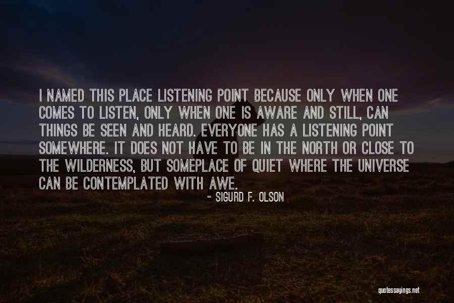 Sigurd Olson Quotes By Sigurd F. Olson Sigurd Olson Quotes By Sigurd F. Olson