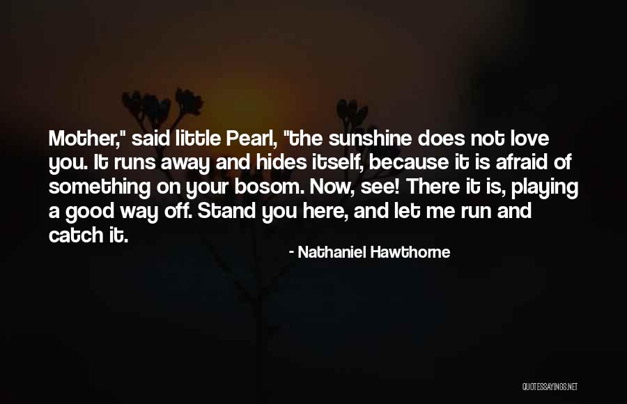 Sigurni Quotes By Nathaniel Hawthorne Sigurni Quotes By Nathaniel Hawthorne
