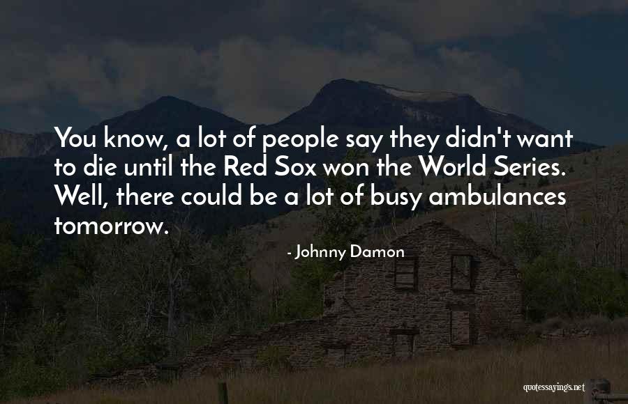 Sihirbazlar Quotes By Johnny Damon Sihirbazlar Quotes By Johnny Damon
