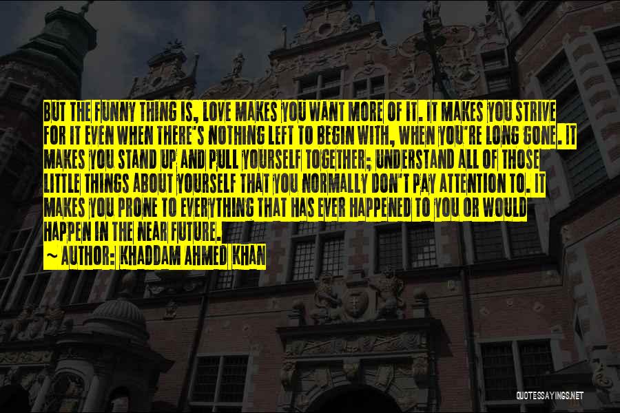 Siilif Quotes By Khaddam Ahmed Khan