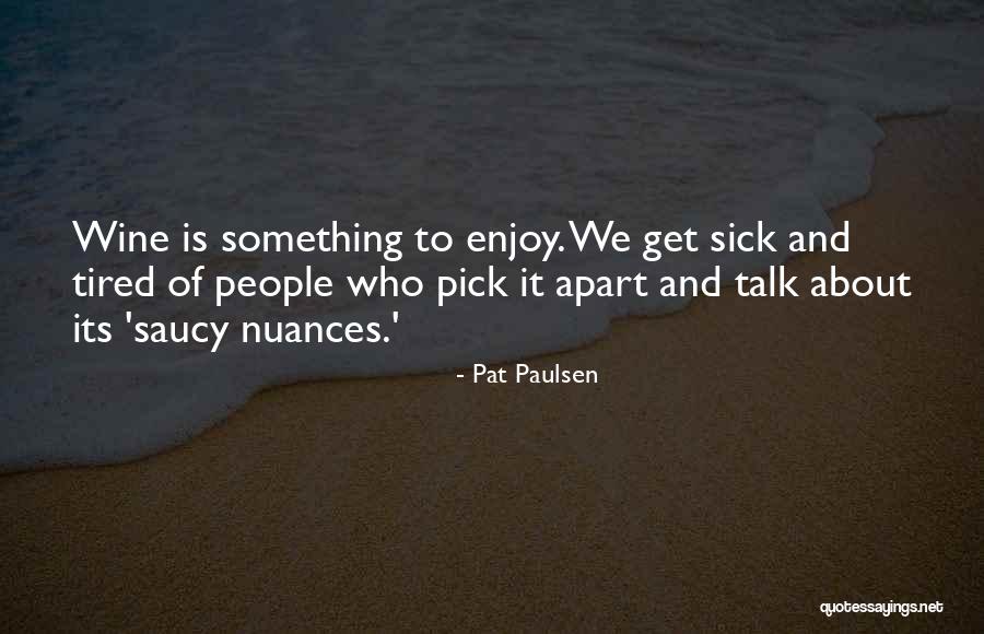 Sikarin International Medical Center Quotes By Pat Paulsen Sikarin International Medical Center Quotes By Pat Paulsen