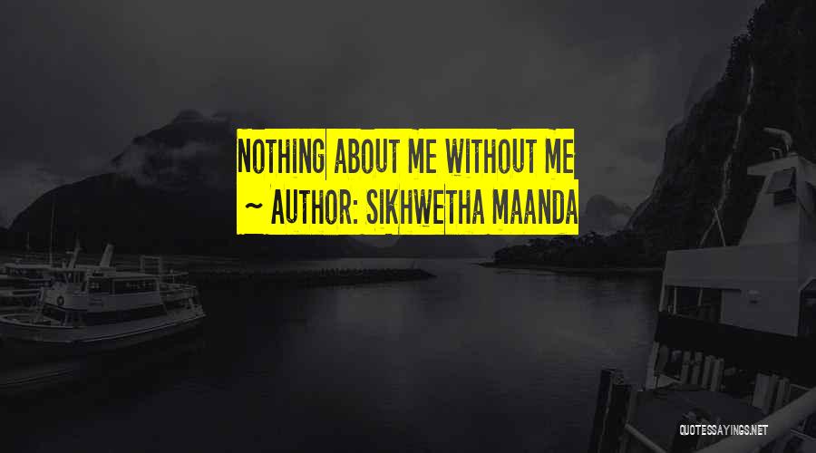 Sikhwetha Maanda Quotes 1349974