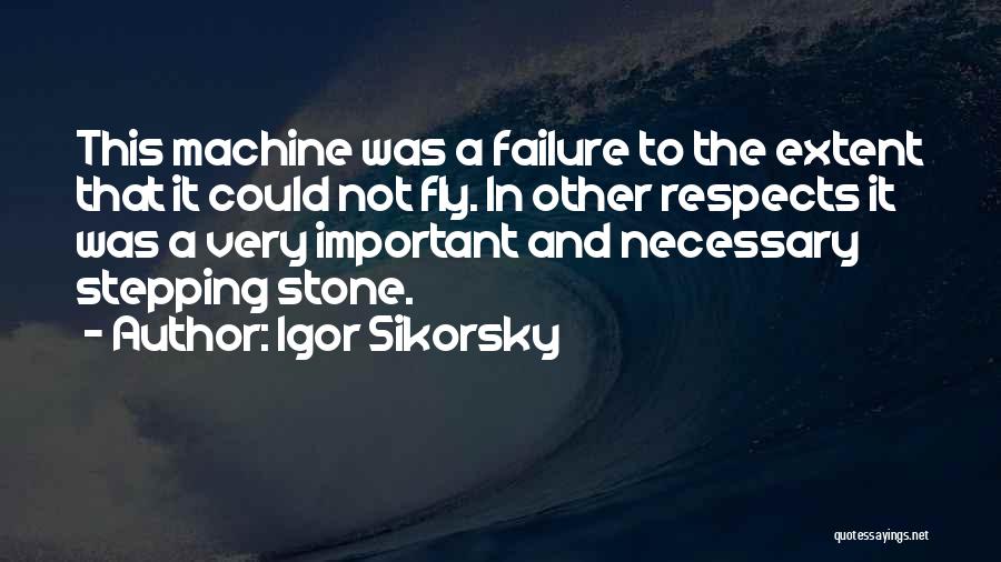 Sikorsky Quotes By Igor Sikorsky