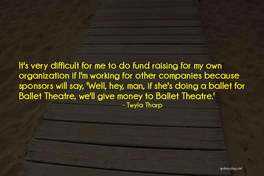 Siksaan Neraka Quotes By Twyla Tharp Siksaan Neraka Quotes By Twyla Tharp