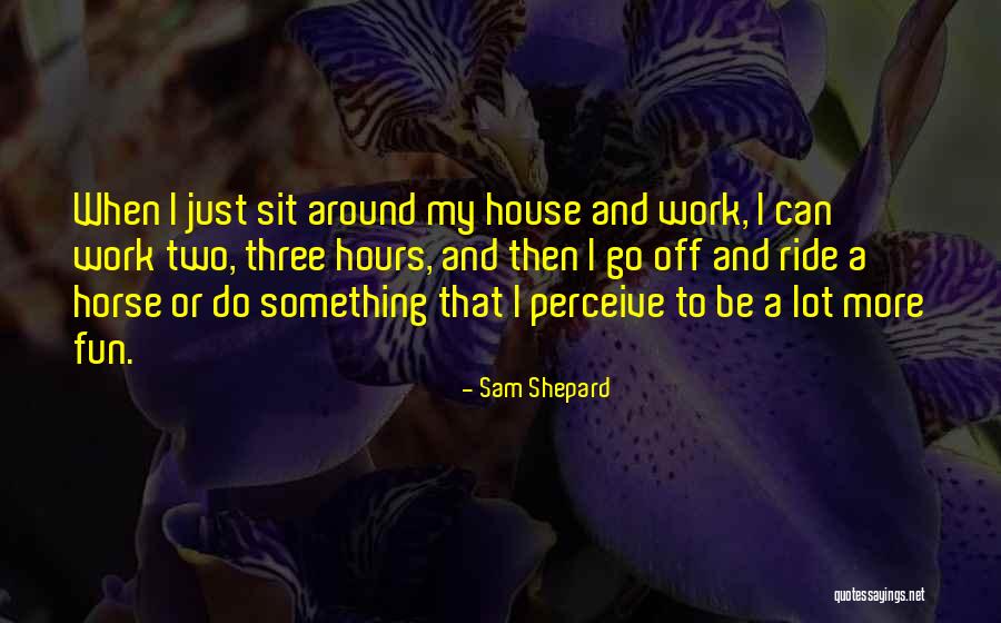 Silakan Quotes By Sam Shepard Silakan Quotes By Sam Shepard
