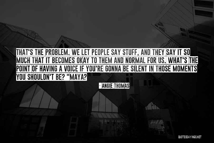 Silberling Silberling Quotes By Angie Thomas Silberling Silberling Quotes By Angie Thomas