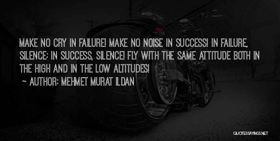 Silence And Attitude Quotes By Mehmet Murat Ildan