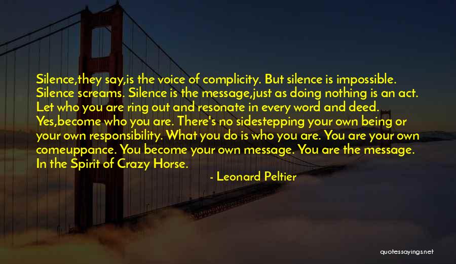 Silence And Complicity Quotes By Leonard Peltier Silence And Complicity Quotes By Leonard Peltier