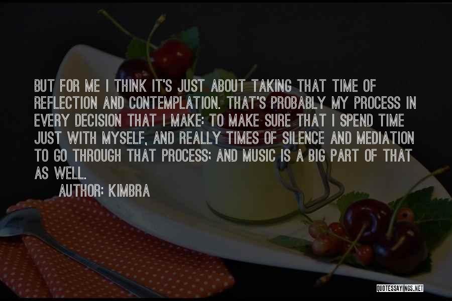 Silence And Contemplation Quotes By Kimbra