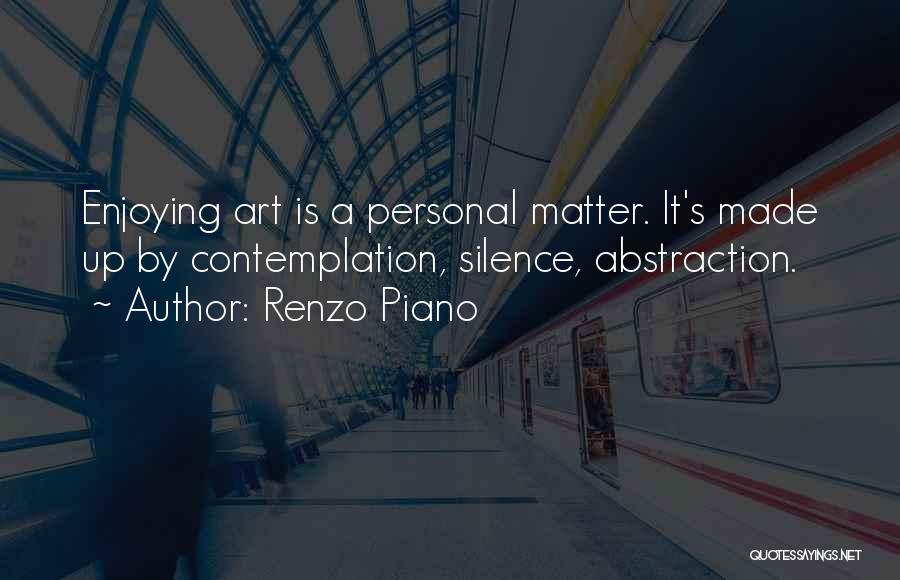 Silence And Contemplation Quotes By Renzo Piano