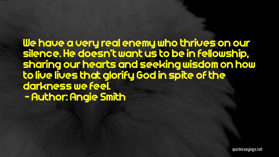 Silence And Darkness Quotes By Angie Smith