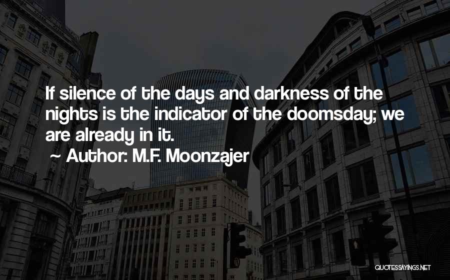 Silence And Darkness Quotes By M.F. Moonzajer