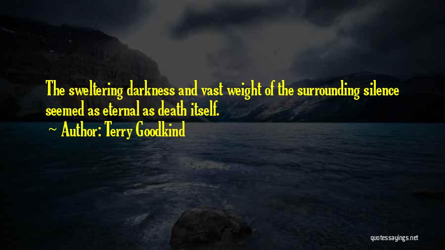 Silence And Darkness Quotes By Terry Goodkind