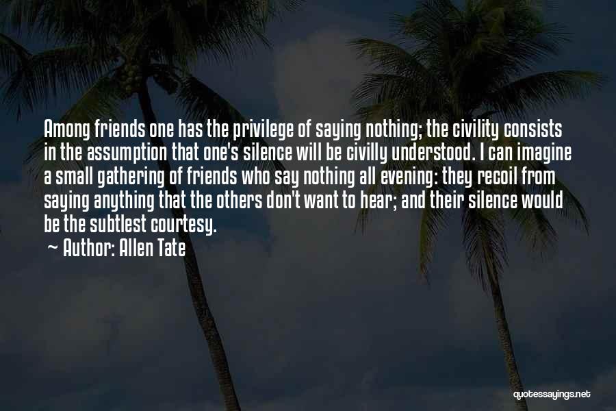 Silence And Friends Quotes By Allen Tate