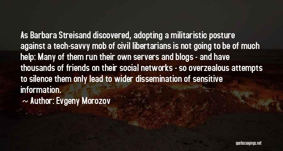 Silence And Friends Quotes By Evgeny Morozov