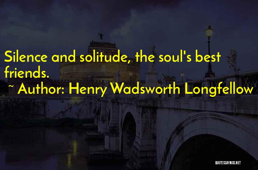 Silence And Friends Quotes By Henry Wadsworth Longfellow