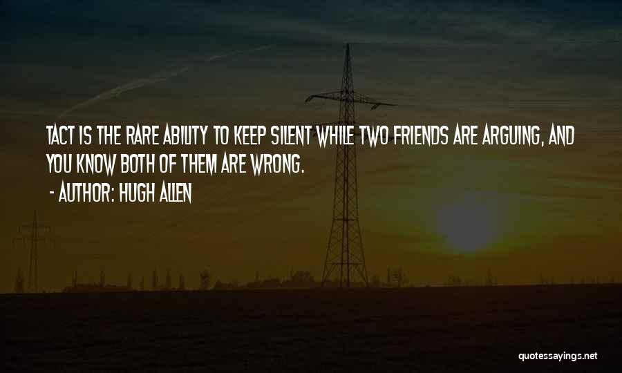 Silence And Friends Quotes By Hugh Allen