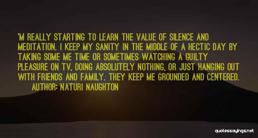 Silence And Friends Quotes By Naturi Naughton
