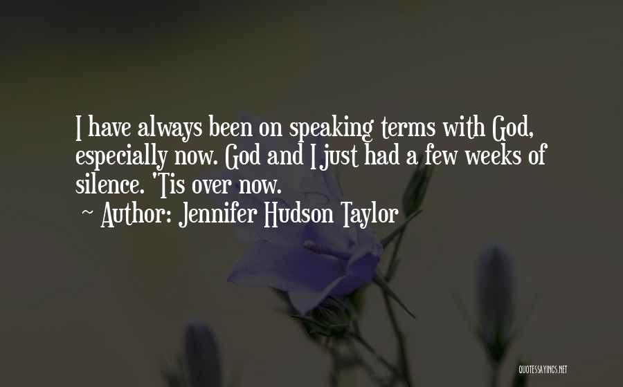 Silence And God Quotes By Jennifer Hudson Taylor