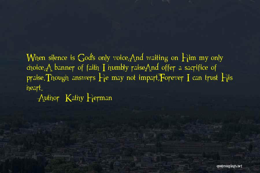 Silence And God Quotes By Kathy Herman